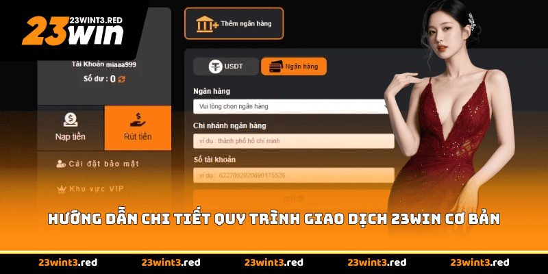 Hướng dẫn chi tiết quy trình giao dịch 23WIN cơ bản